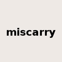 miscarry是什么意思