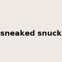 sneaked snuck是什么意思