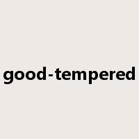 good-tempered是什么意思