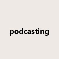 podcasting是什么意思