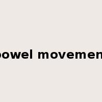 bowel movement是什么意思