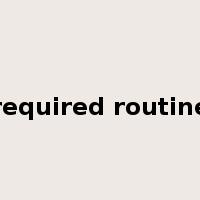 required routine是什么意思