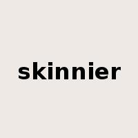 skinnier是什么意思