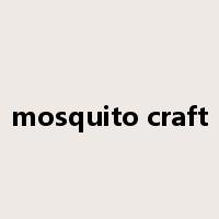 mosquito craft是什么意思