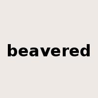 beavered是什么意思