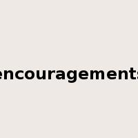 encouragements是什么意思