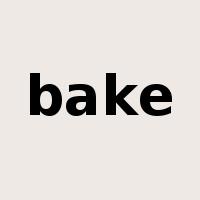 bake是什么意思