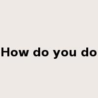 How do you do是什么意思