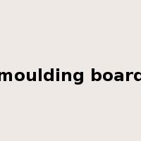 moulding board是什么意思