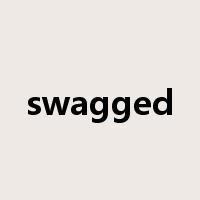 swagged是什么意思