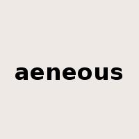 aeneous是什么意思
