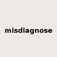 misdiagnose是什么意思