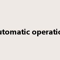 automatic operation是什么意思