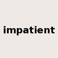 impatient是什么意思