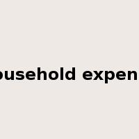 household expense是什么意思