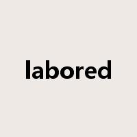 labored是什么意思