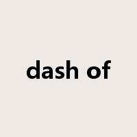 dash of是什么意思