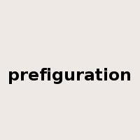 prefiguration是什么意思