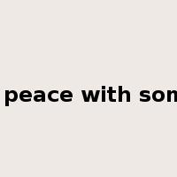 make peace with someone是什么意思