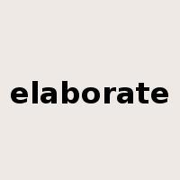 elaborate是什么意思