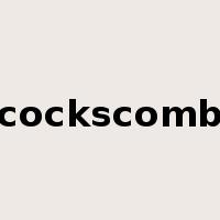 cockscomb是什么意思