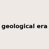 geological era是什么意思