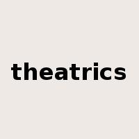 theatrics是什么意思