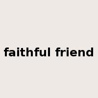 faithful friend是什么意思