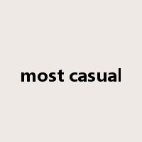 most casual是什么意思