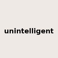 unintelligent是什么意思