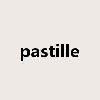 pastille是什么意思