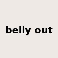 belly out是什么意思