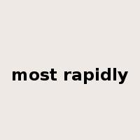 most rapidly是什么意思