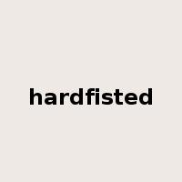 hardfisted是什么意思