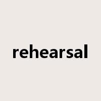 rehearsal是什么意思