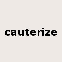 cauterize是什么意思