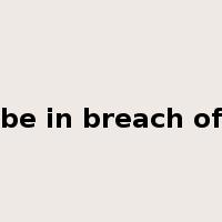 be in breach of是什么意思