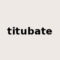 titubate是什么意思