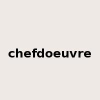 chefdoeuvre是什么意思