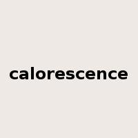 calorescence是什么意思