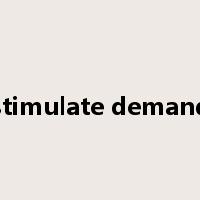 stimulate demand是什么意思