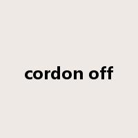 cordon off是什么意思