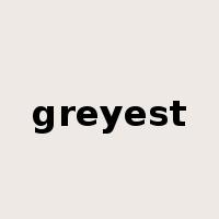 greyest是什么意思