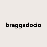 braggadocio是什么意思