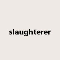 slaughterer是什么意思