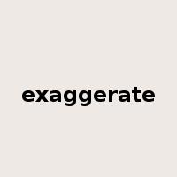 exaggerate是什么意思