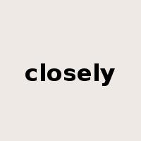 closely是什么意思