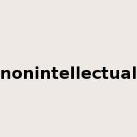 nonintellectual是什么意思