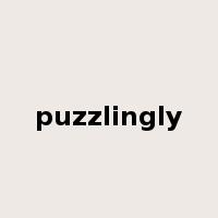 puzzlingly是什么意思