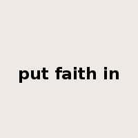 put faith in是什么意思